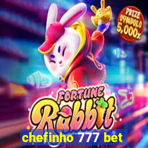 chefinho 777 bet